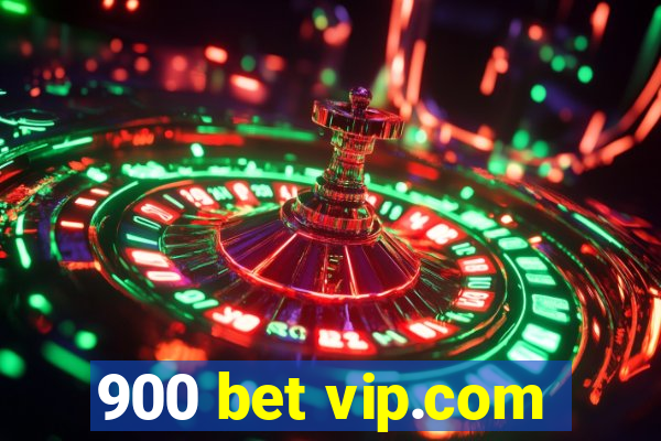 900 bet vip.com